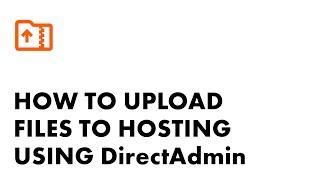How to upload website files to a hosting using the Direct Admin control panel