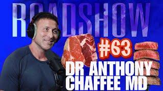 ROADSHOW #63 - DR Anthony Chaffee MD