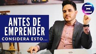 ANTES DE EMPRENDER considera esto...