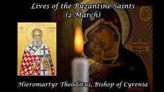 Byzantine Saints: Hieromartyr Theodotus, Bishop of Cyrenia (2 March)