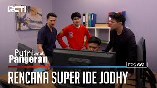 RENCANA SUPER IDE JODHY - PUTRI UNTUK PANGERAN