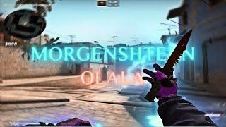 MORGENSHTERN - OLALA (csgo fragmovie) | CS:GO МУВИК | КСГО ХАЙЛАЙТЫ