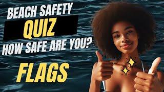 Be Beach Smart Quiz 1 -  Flags