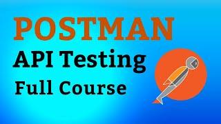 API Testing Postman Tutorial Full Course 2023