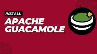 Installing Apache Guacamole on Ubuntu and Debian