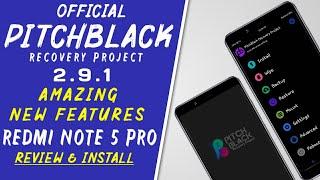 Install PITCH BLACK RECOVERY 2.9.1 On Redmi Note 5 Pro | Amazing New Features | Review