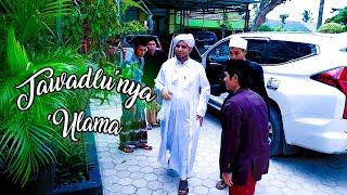 TAWADLU'NYA 'ULAMA (Indahnya Akhlaq Rosululloh SAW)