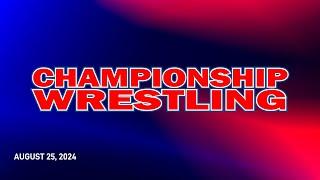 UWN Championship Wrestling  |  8.25.24