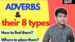 ADVERBS: 8 types of adverbs {How to find adverbs?} {Placement of adverbs} Practice set 