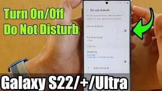 Galaxy S22/S22+/Ultra: How to Turn On/Off Do Not Disturb