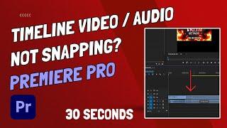 How To Fix Timeline Video or Audio Not Snapping (Enable Snapping) - Premiere Pro