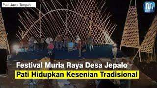 Festival Muria Raya Desa Jepalo Pati Hidupkan Kesenian Tradisional