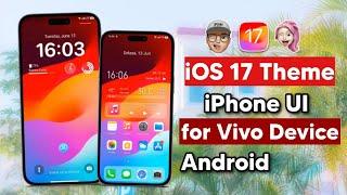 How to apply Latest iOS 17 Theme iPhone UI on Vivo Android