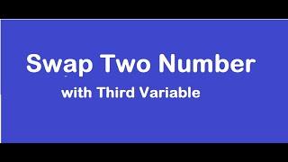 SwapTwoNumber With Third Variable