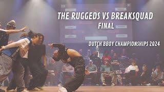 The Ruggeds vs Break Squad | FINAL | Dutch Bboy Championships 2024
