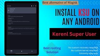 How to get kernel su (ksu) root on any Android devices (no magisk, no custom recovery required)