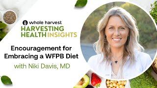 Encouragement for Embracing a Plant-Based Diet with Dr. Niki Davis