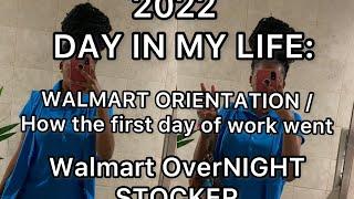 DAY IN MY LIFE | WALMART ORIENTATION | OVERNIGHT STOCKER | FIRST DAY| EPI 1