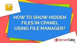 How to show hidden files in cPanel File Manager - ServerCake India