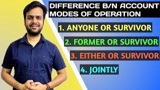 Diff.  between Either or survivor Anyone or survivor former or survivor jointly modes of operation