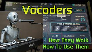 Vocoders: How and Why They Work, How Best To Use Them