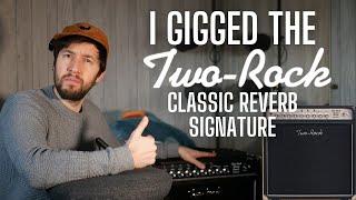 I Gigged the Two Rock Classic Reverb Signature