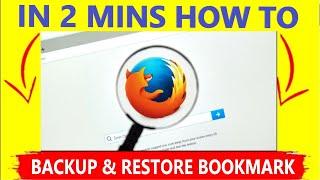 In 2Mins How to Backup Bookmarks and Restore it in Firefox