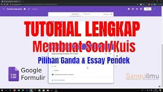 Membuat Soal/Kuis Online di Google Formulir | Tutorial Lengkap