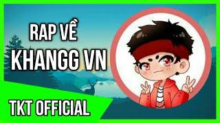 Rap Về KHANGG ( Noob Team ) -TKT Official | Rap Tặng Youtuber Minecraft Việt Nam