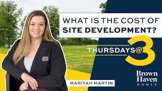 Site Development Costs - Thursdays @ 3