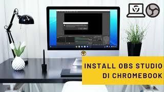 Cara Install OBS Studio di Chromebook | Linux Mode