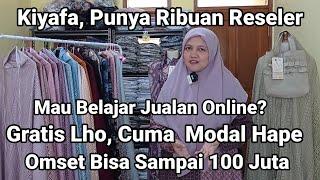 Gratis Belajar Jualan Online. Modal Hape Omset 100 Juta. Kiyafa, Punya Reseller Ribuan.