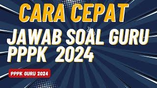 CARA CEPAT JAWAB SOAL PPPK 2024