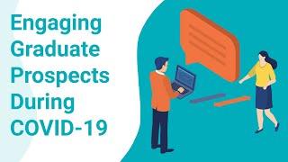 Engaging Graduate Prospects During COVID-19