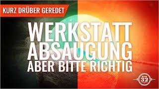 Werkstattabsaugung - Aber bitte richtig - kurz drüber geredet