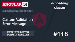 #118 Showing Custom Validation Error Messages | Template Driven Form | A Complete Angular Course