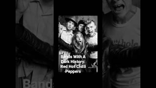 Bands With A Dark History: Red Hot Chilli Peppers