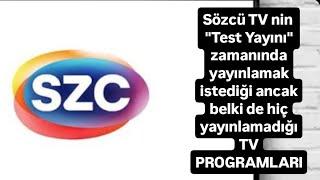 Sözcü TV "Test Yayını" Programları 1 Mart 2023 öncesi, başka yerde yok!