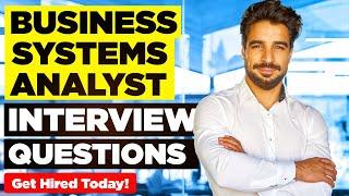 BUSINESS SYSTEMS ANALYST INTERVIEW QUESTIONS & ANSWERS! (How to PASS Your Interview TODAY!)