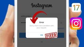 Solved: Sorry there was a problem with your request. Instagram iPhone 2024