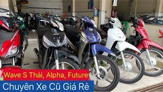 Xe Máy Giá Rẻ Wave S Thái, Future, Alpha Mới Về Lh 0932325278