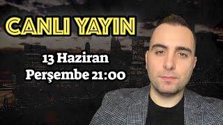 13 Haziran Perşembe saat 21:30 Canlı Yayın