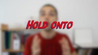 HOLD ON TO - W44D2 - Daily Phrasal Verbs. Фразовые глаголы - Learn English online. Английский язык