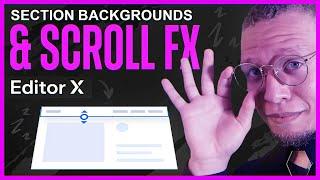 Editor X Section Backgrounds and Scroll Animations | Daily Design Challenge