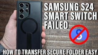 How to transfer your secure folder when smart switch fails!