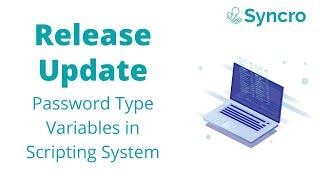 Release Update - Password Type Variables in Scripting System