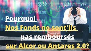 ANTARES TRADE: Pourquoi nos Fonds Antares trade ne sont remboursés sur Alcor ou Antares 2.0