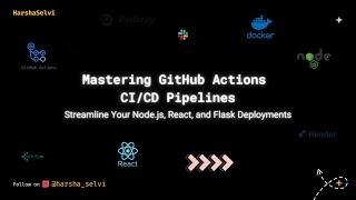 Mastering GitHub Actions CI/CD Pipelines: Streamline Your Node.js, React, and Flask Deployments