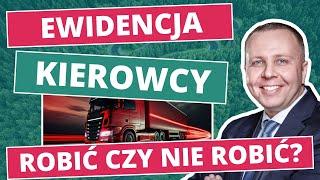 Ewidencja KIEROWCY - Robić czy NIE ROBIĆ ?  RYCZAŁTY i systemy PRACY | Liczy Się Transport