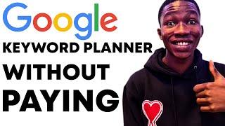 How To Use Google Keyword Planner Without A Credit Card (Google Keyword Planner Tutorial)